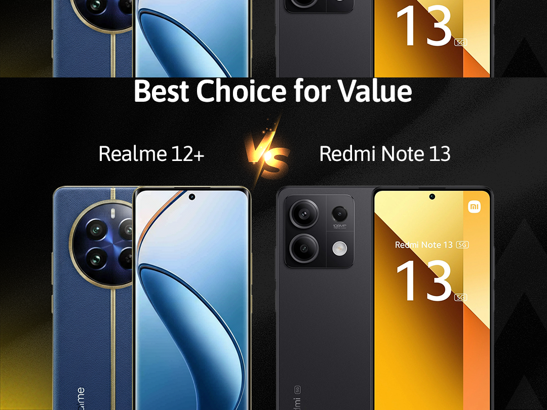 Realme 12+ vs Redmi Note 13: Best Choice for Value